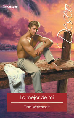 Lo mejor de mí - El mejor regalo para San Valentín, una novela de Harlequin