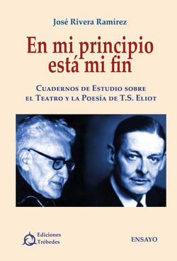 En mi principio está mi fin - Cuadernos de estudio sobre el teatro y la poesía de T.S. Eliot