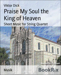 Praise My Soul the King of Heaven - Sheet Music for String Quartet