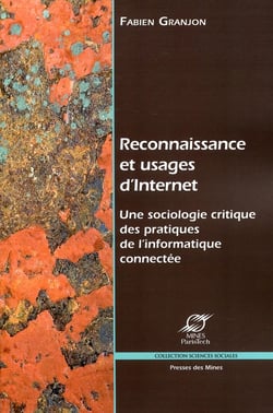 Reconnaissance et usages d'Internet - Une sociologie critique des pratiques de l'informatique connectée
