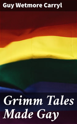 Grimm Tales Made Gay