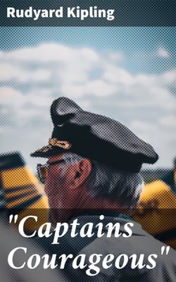 "Captains Courageous" - A Story of the Grand Banks