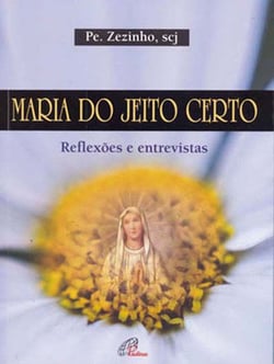 Maria do jeito certo - Reflexões e entrevistas