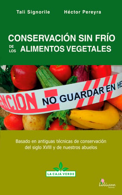 Conservación sin frío de los alimentos vegetales - Basado en antiguas técnicas de conservación del siglo XVlll y de nuestros abuelos