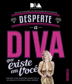 Desperte a diva que existe em você - Assuma sua personalidade diva e dê adeus à cafonice para sempre