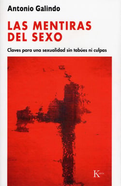 Las mentiras del sexo - Claves para una sexualidad sin tabúes ni culpas