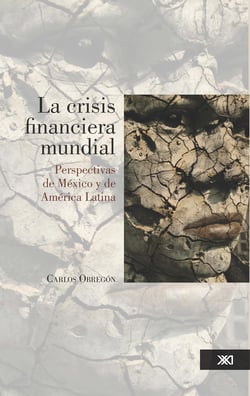 La crisis financiera mundial - Perspectiva de México y de América Latina