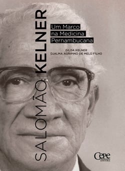 Salomão Kelner - Um marco na medicina pernambucana