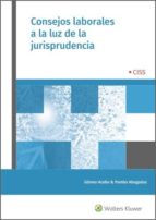 Consejos laborales a la luz de la jurisprudencia