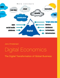 Digital Economics - The Digital Transformation of Global Business
