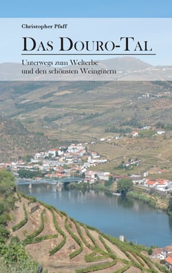 Das Douro-Tal - Unterwegs zum Welterbe und den schönsten Weingütern