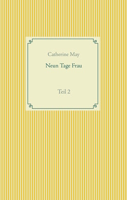 Neun Tage Frau - Teil 2