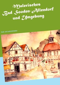 Malerisches Bad Sooden-Allendorf und Umgebung - Stadt- und Landschaftsbilder