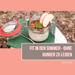 Fit in den Sommer - Ohne Hunger zu leiden
