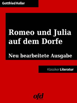 Romeo und Julia auf dem Dorfe - Illustrierte und neu bearbeitete Ausgabe