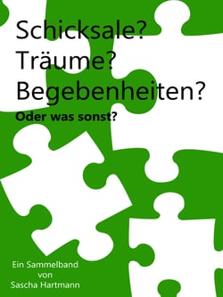 Schicksale - Träume Begebenheiten Oder was sonst