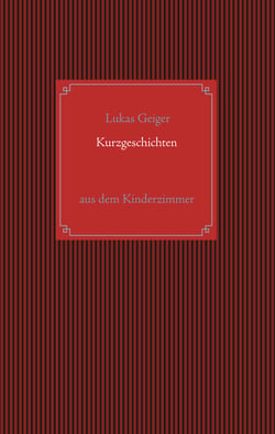Kurzgeschichten aus dem Kinderzimmer