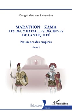 Marathon-Zama, les deux batailles décisives de l'Antiquité - Naissance des empires