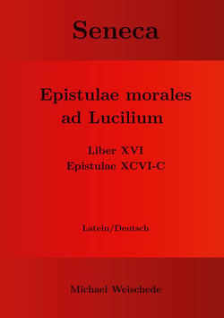 Seneca - Epistulae morales ad Lucilium - Liber XVI Epistulae XCVI - C - Latein/Deutsch