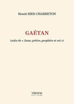 Gaétan - (suite de « Anne, prêtre, prophète et roi »)