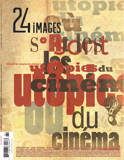 24 images. No. 161, Mars-Avril 2013 - Où sont les utopies du cinéma ?