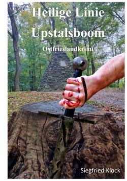 Heilige Linie Upstalsboom - Ein Ostfrieslandkrimi