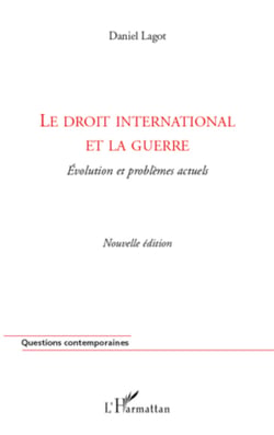 Le droit international et la guerre - Evolution et problèmes actuels - (Nouvelle édition)