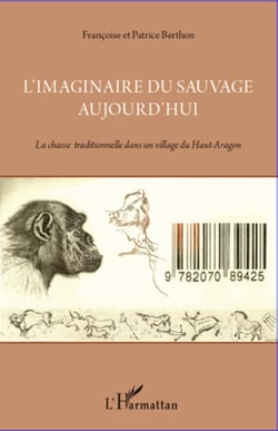 L'imaginaire du sauvage aujourd'hui - La chasse traditionnelle dans un village du Haut-Aragon