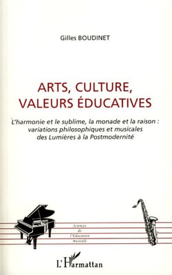 Arts, culture, valeurs éducatives - L'harmonie et le sublime, la monade et la raison: variations philosophiques et musicales des Lumières à la Postmodernité