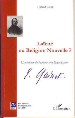 Laïcité ou Religion Nouvelle ? - L'institution du politique chez Edgar Quinet