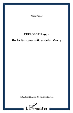 Petropolis 1942 - Ou La Dernière nuit de Stefan Zweig