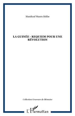 La Guinée - Requiem pour une révolution