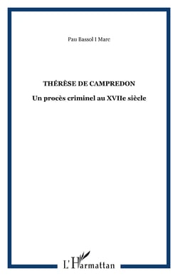 Thérèse de Campredon - Un procès criminel au XVIIe siècle