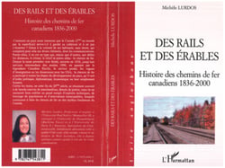 Des rails et des érables - Histoire des chemins de fer canadiens 1836-2000