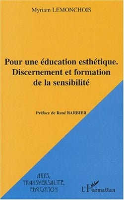 Pour une éducation esthétique - Discernement et formation de la sensibilité