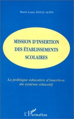 MISSION D'INSERTION DES ÉTABLISSEMENTS SCOLAIRES - La politique éducative d'insertion du système éducatif