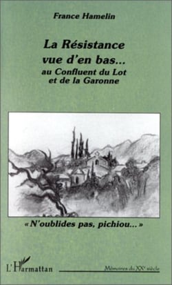 La résistance vue d'en bas Au confluent du Lot et de la Garonne