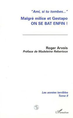 Malgré milice et gestapo, on se bat enfin ! - Les années terribles - Tome 2
