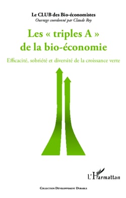 Triples A de la bio-économie - Efficacité, sobriété et diversité de la croissance verte
