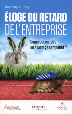Eloge du retard de l'entreprise - Comment en faire un avantage compétitif ?