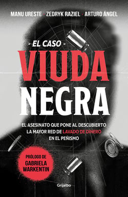El caso viuda negra - El asesinato que pone al descubierto la mayor red de lavado de dinero en el Peñismo