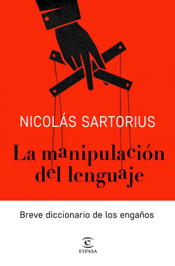 La manipulación del lenguaje - Breve diccionario de los engaños