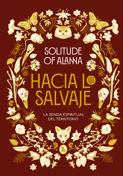 Hacia lo salvaje - La senda espiritual del territorio