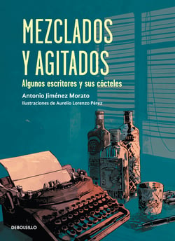 Mezclados y agitados - Algunos escritores y sus cócteles