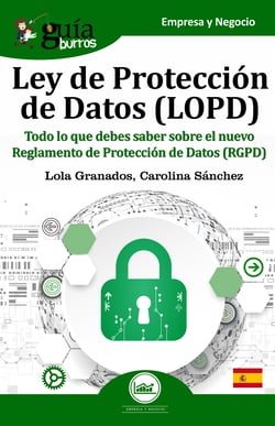 GuíaBurros: Reglamento General de Protección de Datos  (RGPD) - Todo lo que debes saber sobre la LOPD y la adaptación al nuevo reglamento RGPD