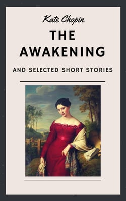 Kate Chopin: The Awakening and other Short Stories (English Edition)
