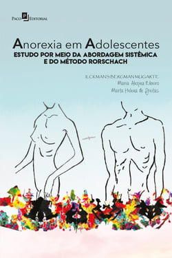 Anorexia em adolescente - Estudo por meio da Abordagem Sistêmica e do Método Rorschach