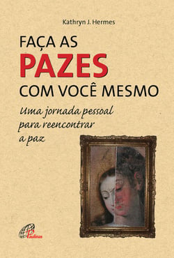 Faça as pazes com você mesmo - Uma jornada pessoal para reencontrar a paz