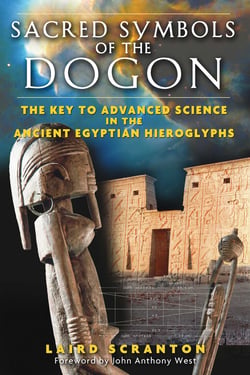 Sacred Symbols of the Dogon - The Key to Advanced Science in the Ancient Egyptian Hieroglyphs