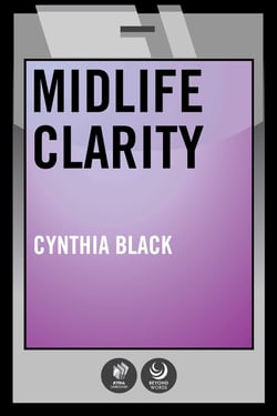 Midlife Clarity - Epiphanies From Grown-Up Girls